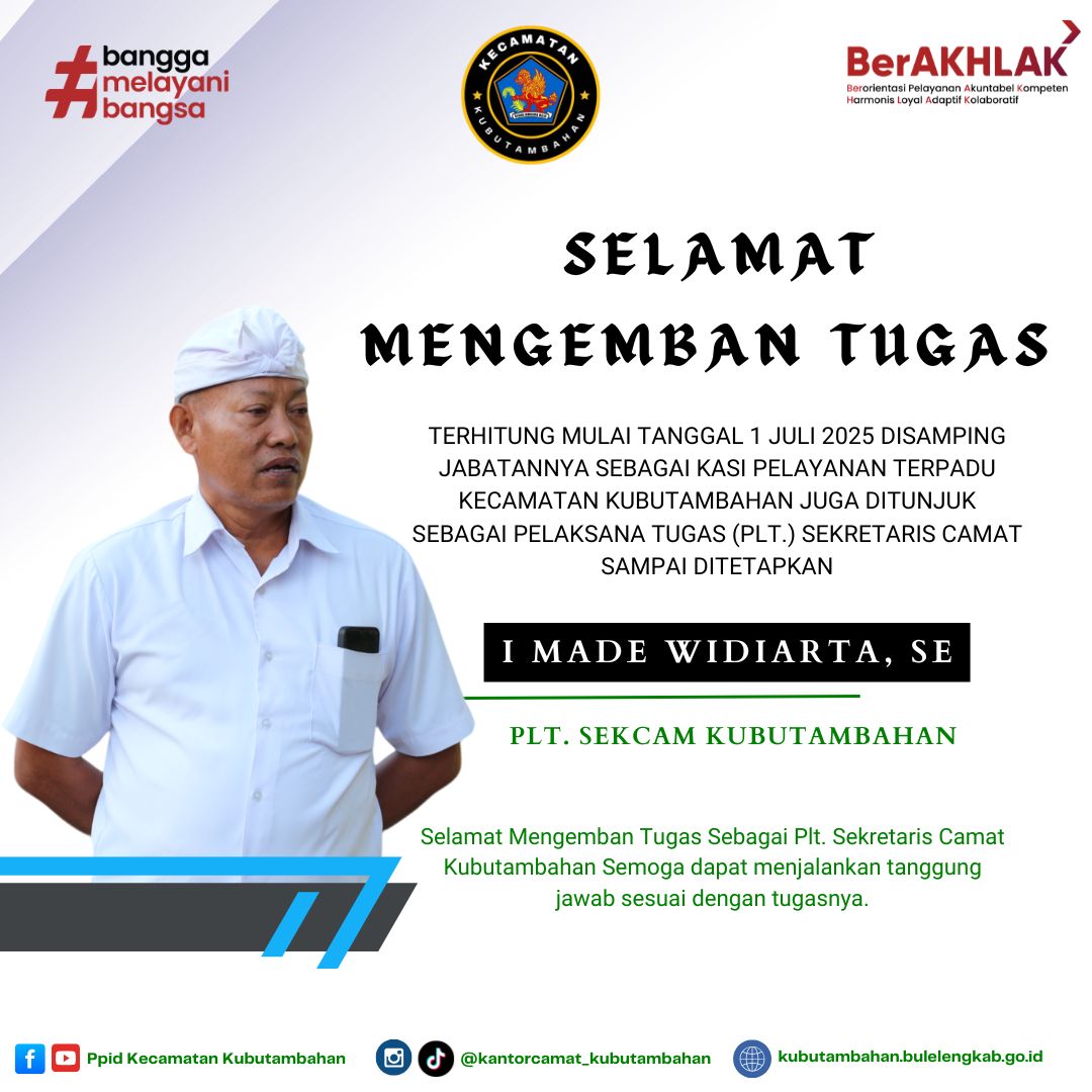 SELAMAT DN SUKSES MENGEMBAN TUGAS        Bapak I Made Widiarta selaku Plt. Sekcam Kubutambahan 