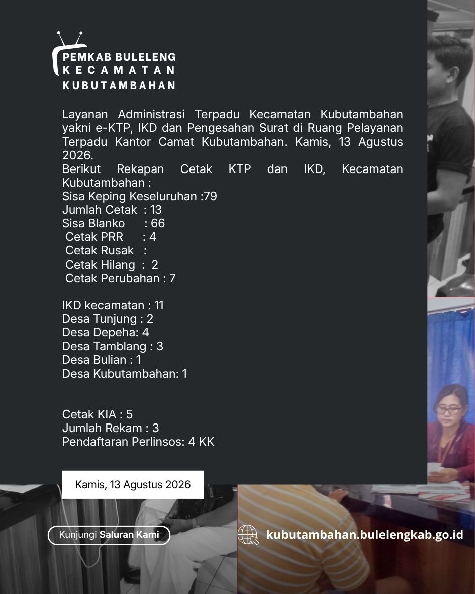 Layanan Administrasi Terpadu Kecamatan Kubutambahan yakni e-KTP, IKD dan Pengesahan Surat Edisi 13 Agustus 2026